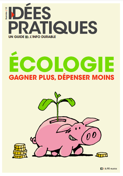 mag_cover_IDÉES PRATIQUES #12 "Ecologie : dépenser plus, gagner moins"