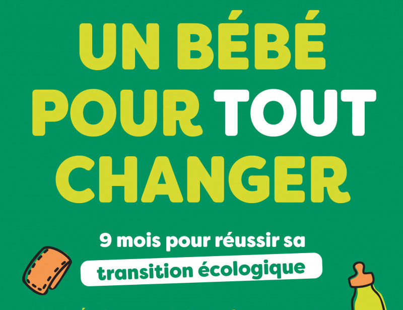 Un Livre Pour Faire Sa Transition Ecologique Avec Bebe Un Livre Pour Faire Sa Transition Ecologique Avec Bebe